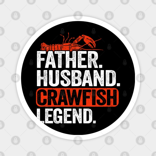Father Husband Crawfish Legend Funny Crawfish Magnet by Kuehni